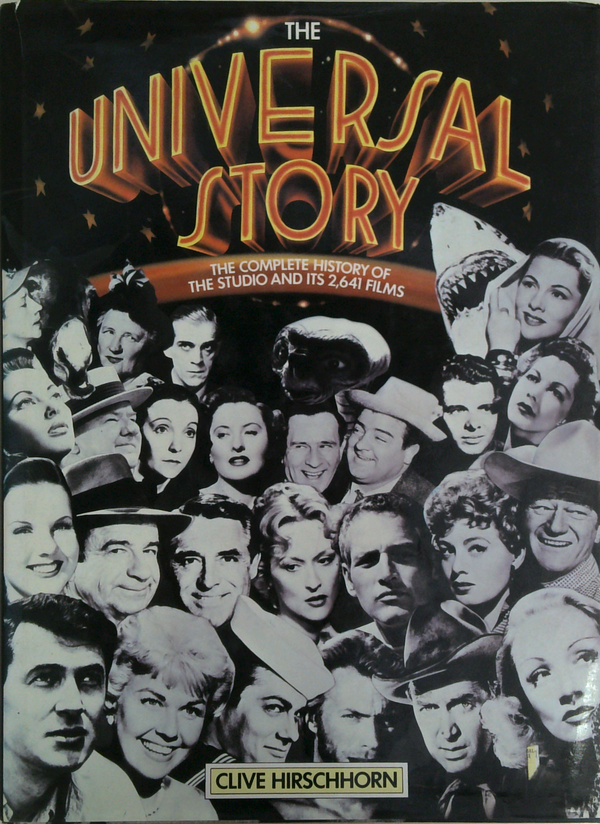 The Universal Story: The Complete History Of The Studio And Its 2641 Films
