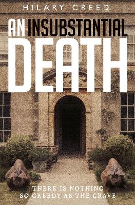 An Insubstantial Death: There is nothing so greedy as the grave