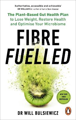 Fibre Fuelled: The Plant-Based Gut Health Plan to Lose Weight, Restore
