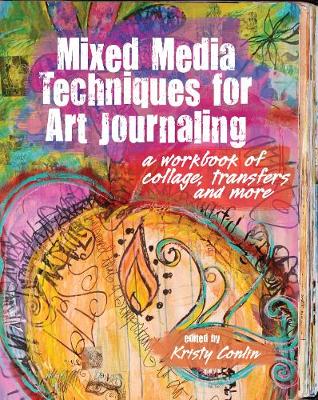 Mixed Media Techniques for Art Journaling: A Workbook of Collage,