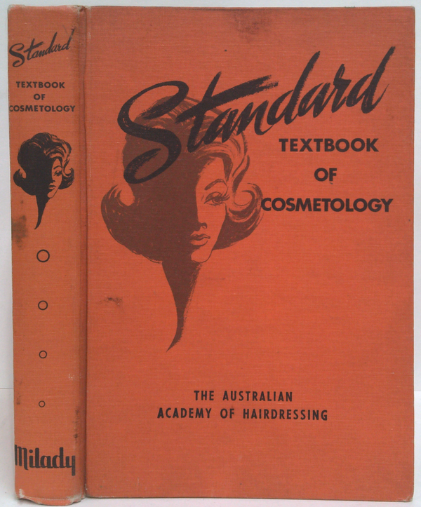 Standard Textbook Of Cosmetology: A Practical Course On The Scientific Fundamentals Of Beauty Culture For Students And Practicing Cosmetologists