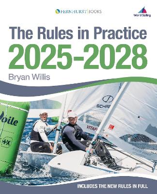 The Rules in Practice 2025-2028: The Guide to the Rules of Sailing
