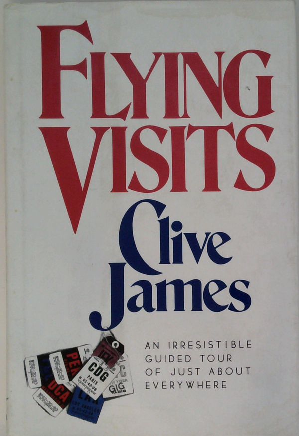 Flying Visits: An Irresistible Guided Tour Of Just About Everywhere