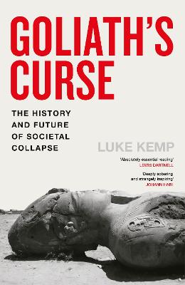 Goliath's Curse: The History and Future of Societal Collapse