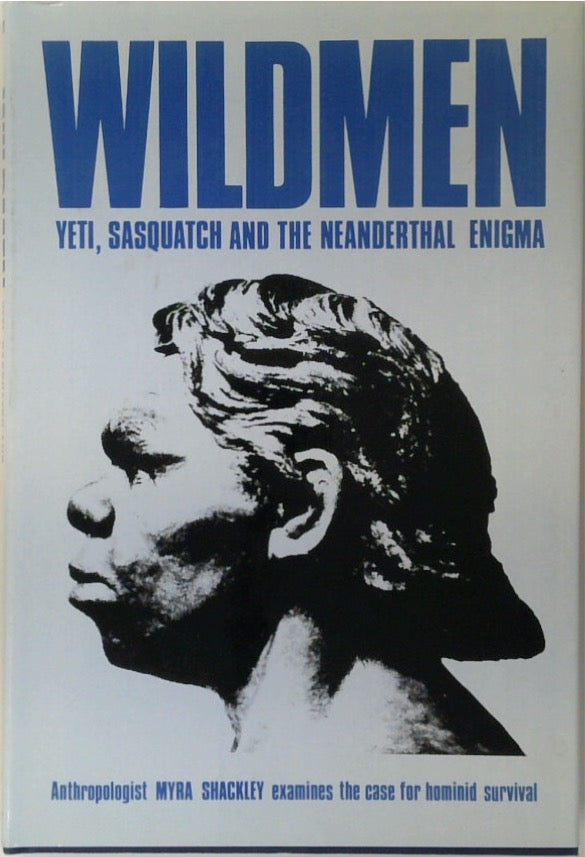 Wildmen: Yeti, Sasquatch and the Neanderthal Enigma