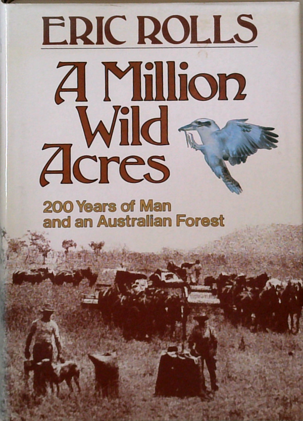 A Million Wild Acres: 200 Years Of Man And An Australian Forest