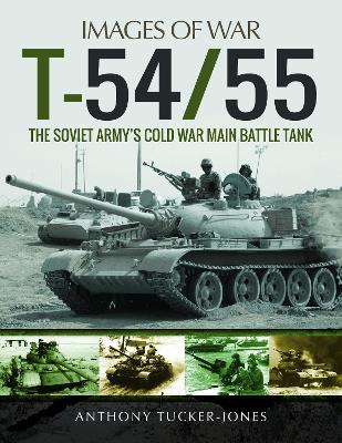 T-54/55: The Soviet Army's Cold War Main Battle Tank