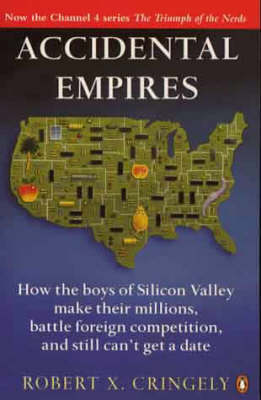 Accidental Empires: How the Boys of Silicon Valley Make Their