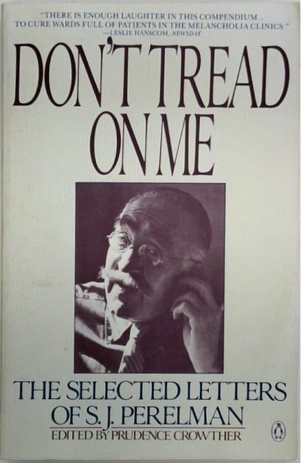 Don't Tread On Me: The Selected Letters of S.J. Perelman