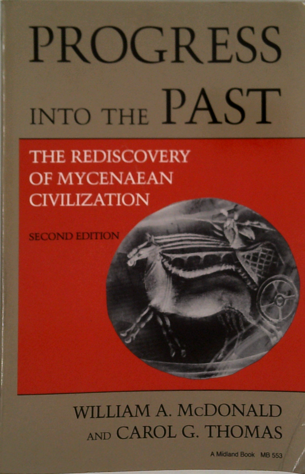Progress Into The Past: The Rediscovery Of Mycenaean Civilization