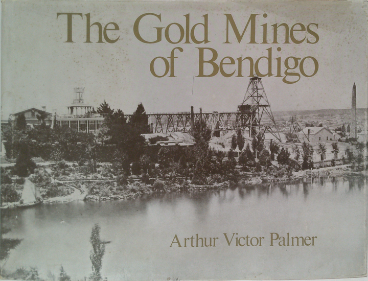 The Gold Mines Of Bendigo (SIGNED)