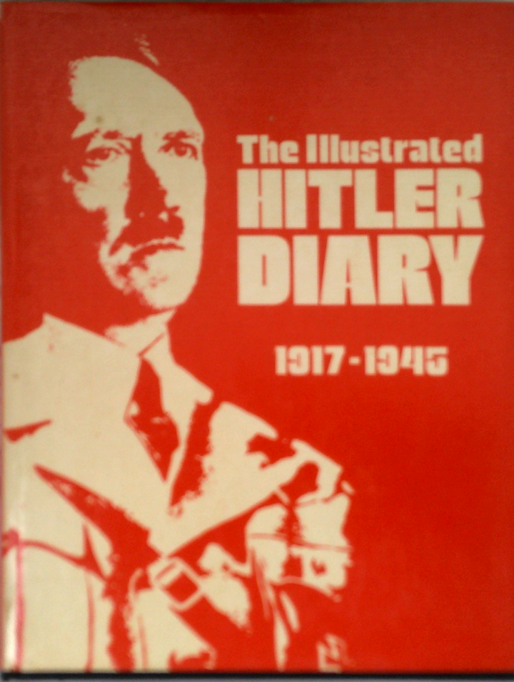The Illustrated Hitler Diary: 1917-1945