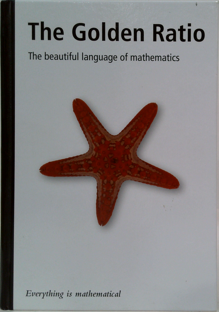The Golden Ratio: The Beautiful Language Of Mathematics