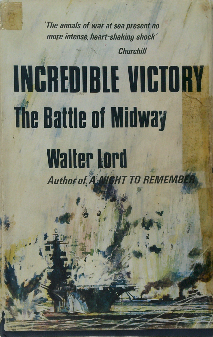 Incredible Victory: The Battle Of Midway