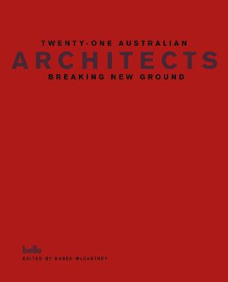 Twenty-one Australian Architects, Breaking New Ground