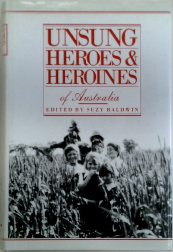 Unsung Heroes & Heroines of Australia