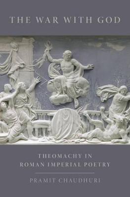 The War with God: Theomachy in Roman Imperial Poetry