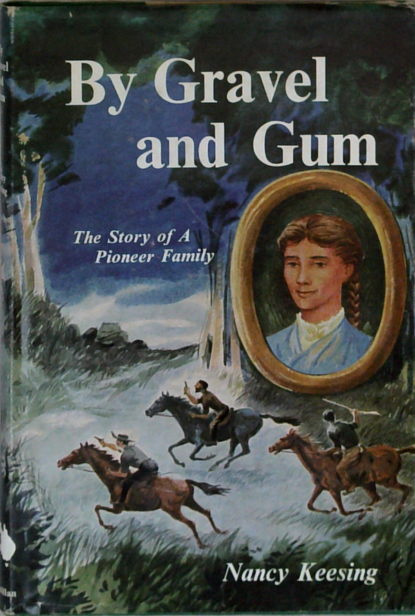 By Gravel And Gum: The Story Of A Pioneer Family