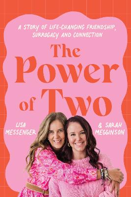 The Power of Two: A story of life-changing friendship, surrogacy and