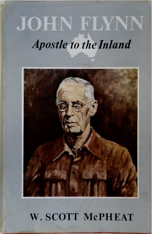 John Flynn: Apostle To the Inland