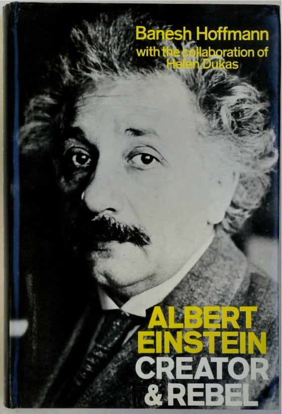 Albert Einstein: Creator and Rebel