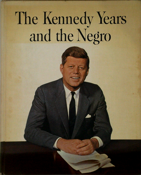 The Kennedy Years And The Negro