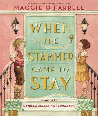 When the Stammer Came to Stay: The powerful new picture book from the