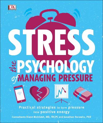 Stress The Psychology of Managing Pressure: Practical Strategies to