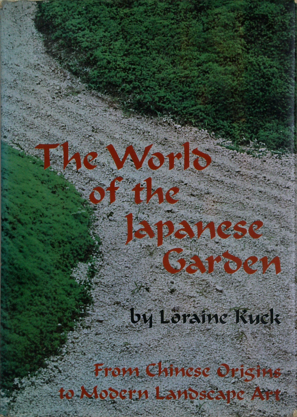 The World Of The Japanese Garden: From Chinese Origins To Modern Landscape Art
