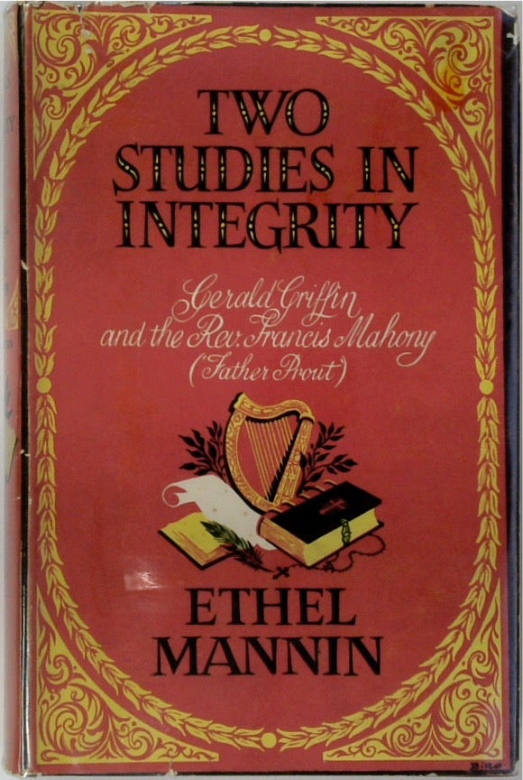 Two studies in integrity : Gerald Griffin and the Rev Francis Mahony (Father Prout)