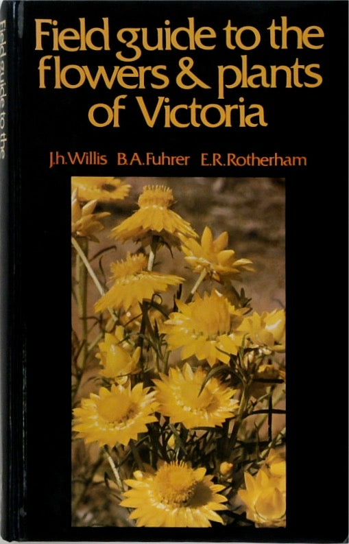 Field Guide to the Flowers & Plants of Victoria