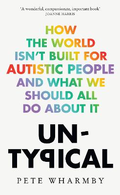 Untypical: How the world isn't built for autistic people and what we