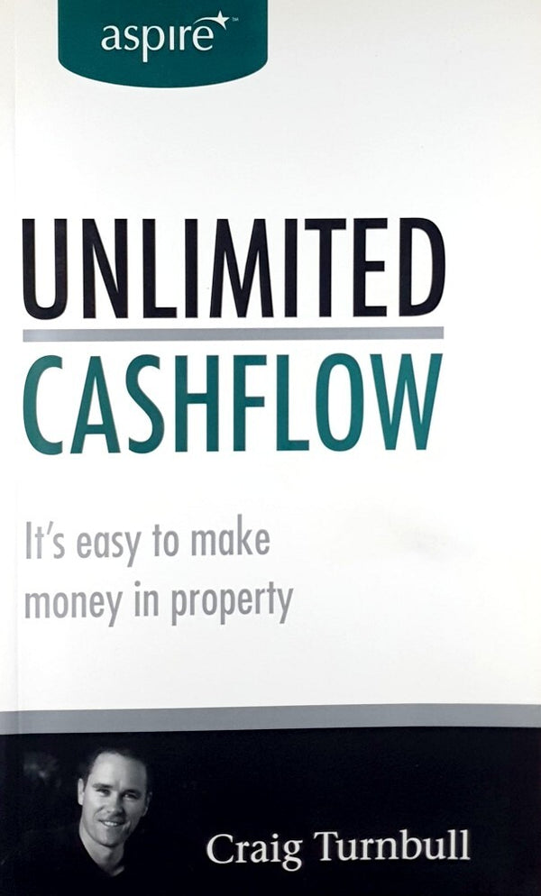 Unlimited Cashflow: It's Easy to Make Money in Property