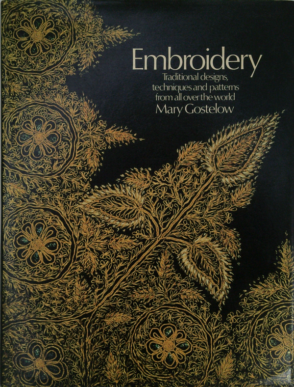 Embroidery: Traditional Designs, Techniques And Patterns From All Over The World