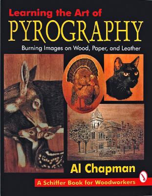 Learning the Art of Pyrography: Burning Images on Wood, Paper, and