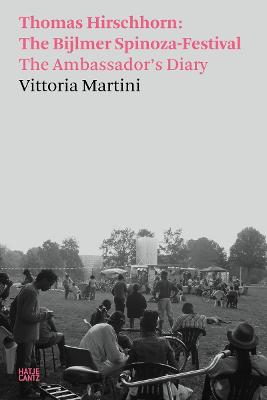 Vittoria Martini: Thomas Hirschhorn: The Bijlmer Spinoza-Festival, The Ambassador's Diary