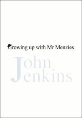 Growing Up With Mr Menzies