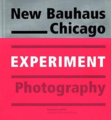 New Bauhaus Chicago: Experiment Photography