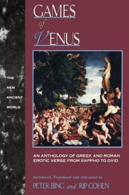 Games of Venus: An Anthology of Greek and Roman Erotic Verse from