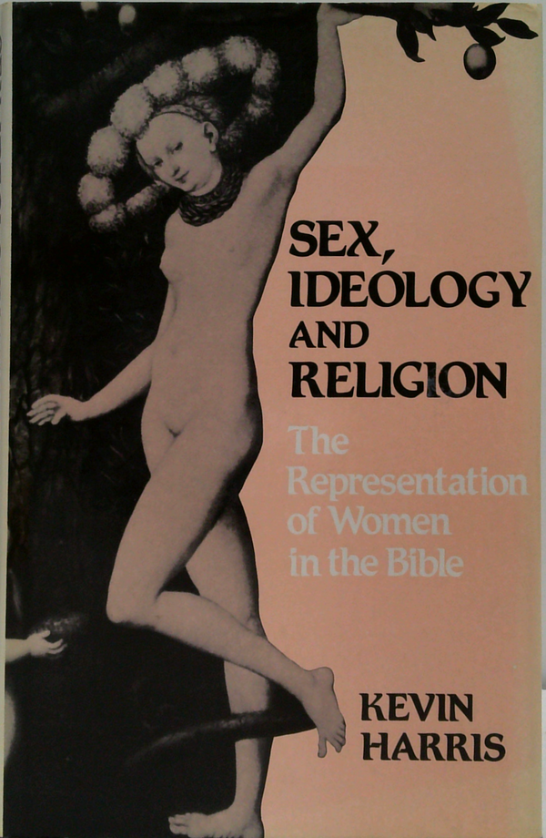 Sex, Ideology And Religion: The Representation Of Women In The Bible