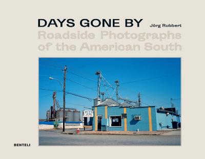 Days Gone By: Roadside Photographs of the American South