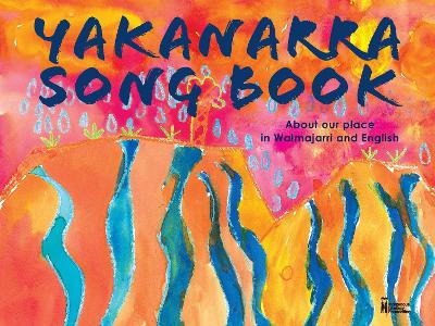 Yakanarra Songbook: About our place in Walmajarri and English