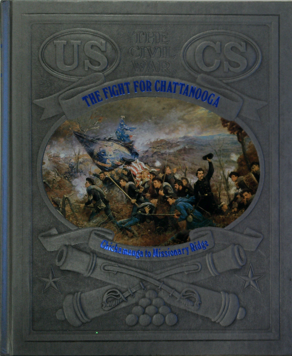 The Fight For Chattanooga; Chickamauga To Missionary Ridge