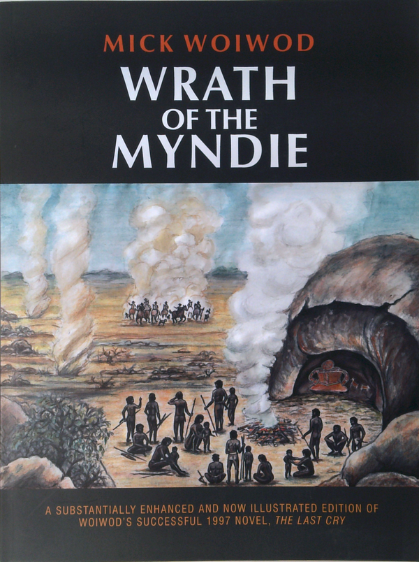 Wrath Of The Myndie: A Substantially Enhanced And Now Illustrated Edition Of Woiwod's Successful 1997 Novel, The Last Cry