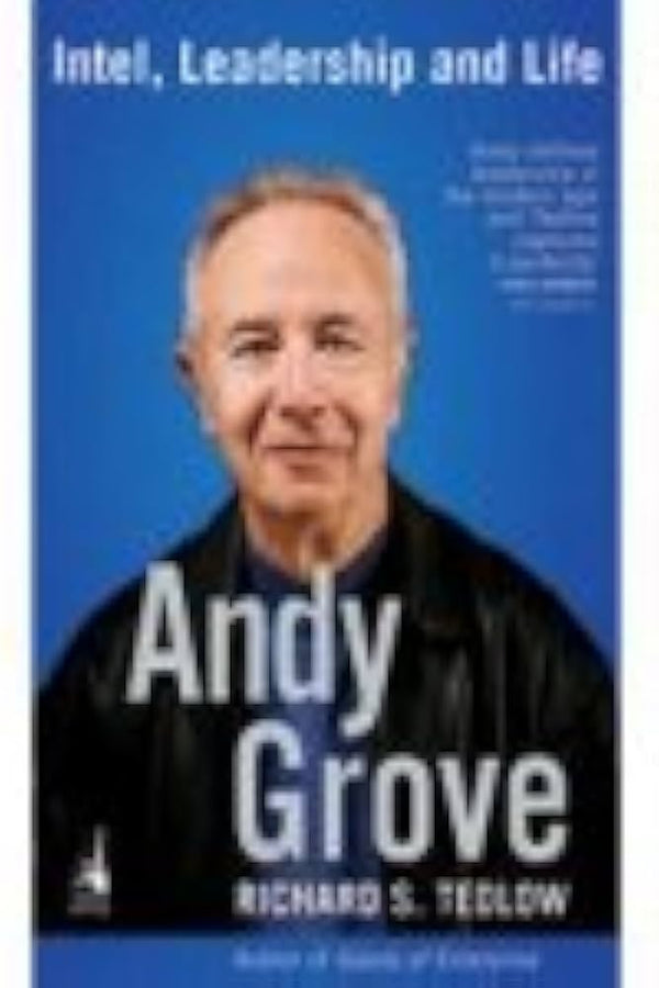 Andy Grove: Intel, Leadership and Life