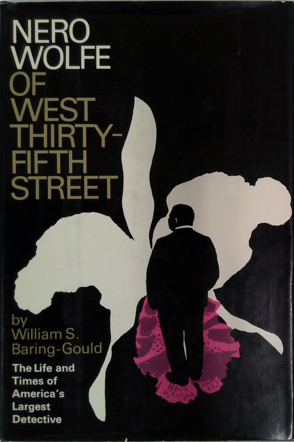 Nero Wolfe Of West Thirty-Fifth Street: The Life And Times Of America's Largest Detective