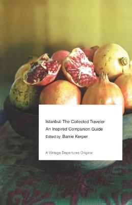 Istanbul: The Collected Traveler: An Inspired Companion Guide