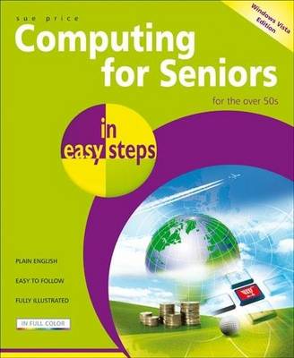 Computing for Seniors in Easy Steps: Windows Vista Edition