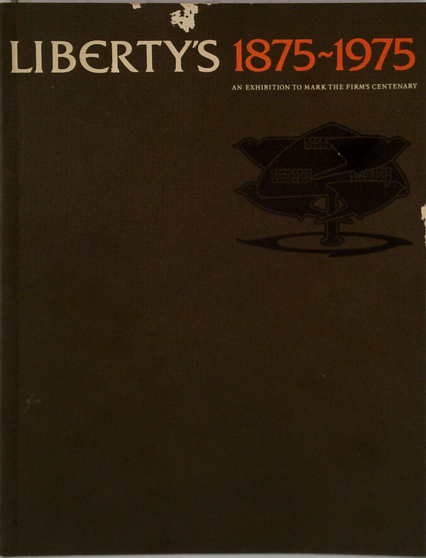 Liberty's 1875-1975: An Exhibition To Mark The Firm's Centenary