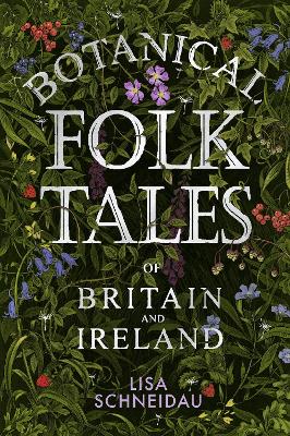 Botanical Folk Tales of Britain and Ireland